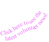 Click here to see the latest volunteer news!